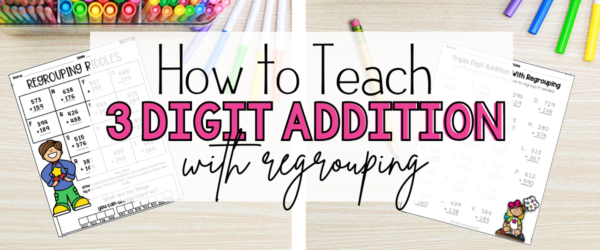 Teach 3 Digit Addition With Regrouping - Lip Gloss Learning and Lattes